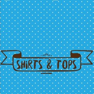 Blouses, Shirts, and T’s!